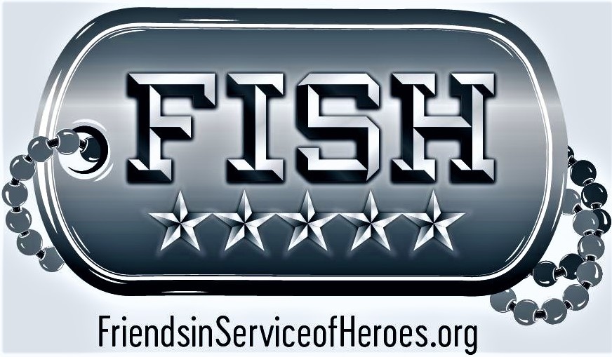 Friends in Service of Heroes – F.I.S.H. – We Can All Help Their Cause